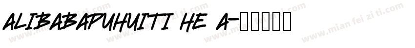 alibabapuhuiti he a字体转换